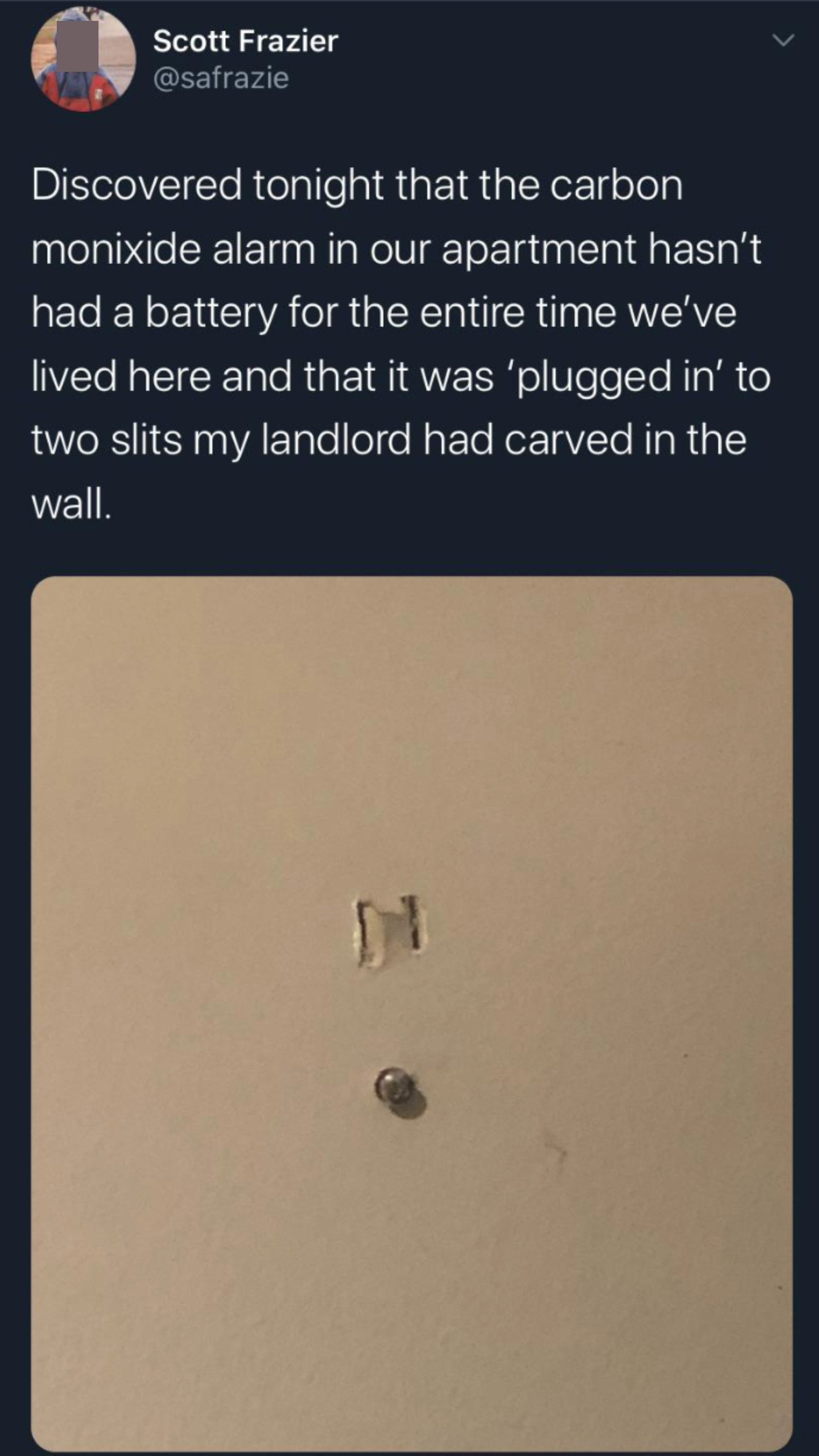 carbon monoxide detector hasn&#x27;t had a battery since they moved into the apartment, and the landlord had it &quot;plugged into&quot; two slits they had carved in the wall