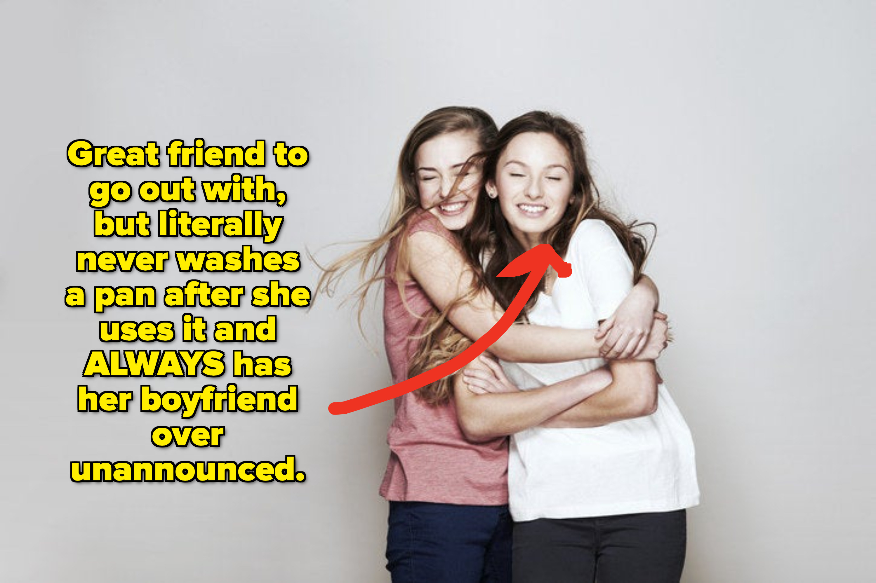 text on a photo of two friends hugging saying she&#x27;s great to out with but never washes the dishes