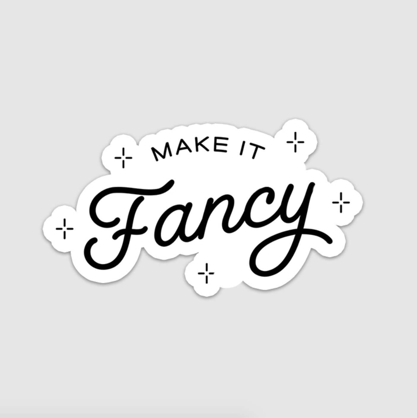 the &quot;make it fancy&quot; sticker