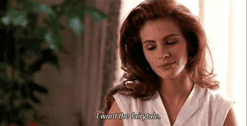 julia roberts saying i want the fairytale in pretty woman