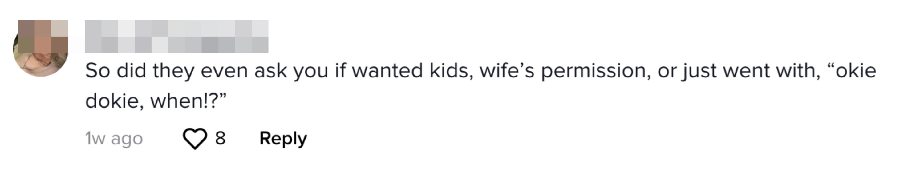 A commenter curious if they doctors asked if he wanted kids or if he had his wife&#x27;s permission