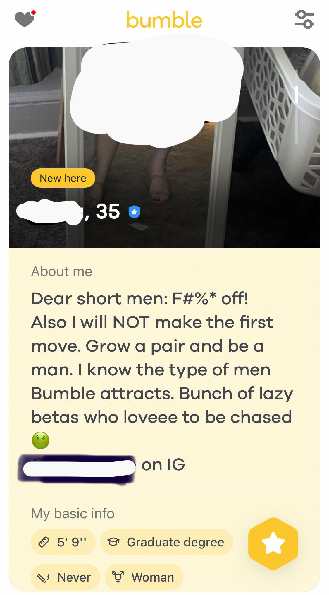a woman whose profile says for short men to fuck off and that she will not be making the first move, when bumble&#x27;s whole point is that women make the first move