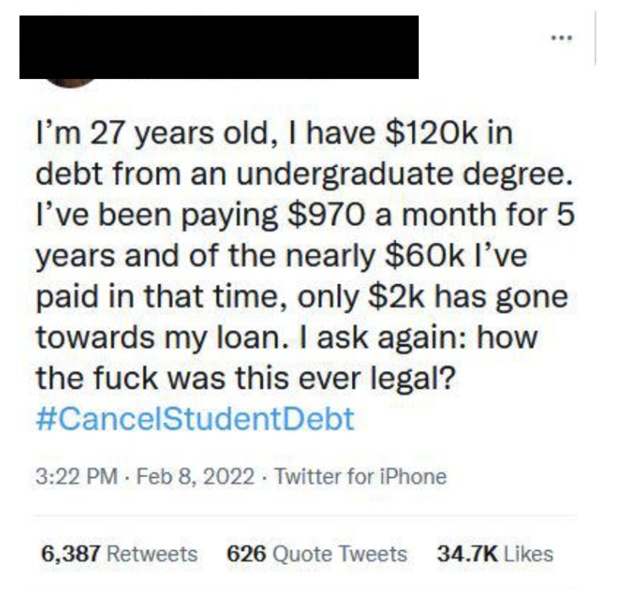 Text stating, &quot;I&#x27;m 27 years old, I have $120k i debt from an undergraduate degree. I&#x27;ve been paying $970 a month for 5 years and of the nearly $60k I&#x27;ve paid in that time, only $2k has gone towards my loan.&quot;