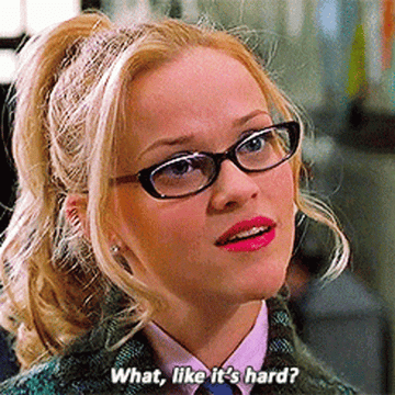 GIF of Elle Woods saying &quot;what like it&#x27;s hard?&quot;