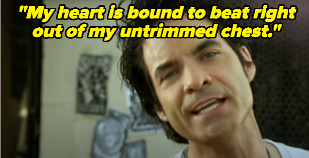 &quot;My heart is bound to beat right out of my untrimmed chest.&quot;