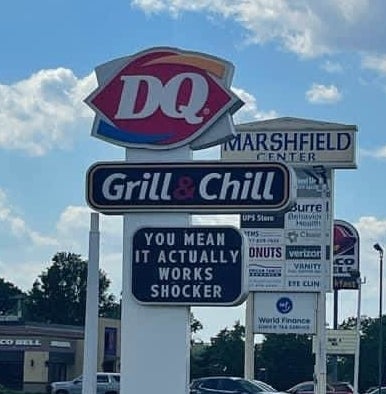 Dairy Queen's sign says "You mean it actually works? Shocker"