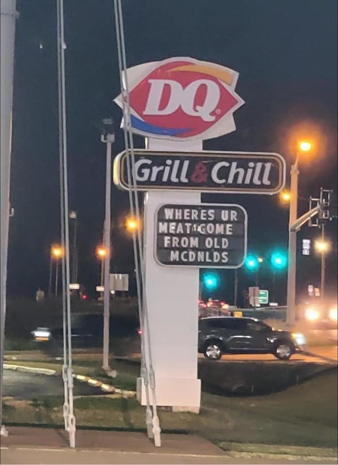 Dairy Queen&#x27;s sign says &quot;Where&#x27;s your meat come from? Old McDonald&#x27;s?&quot;