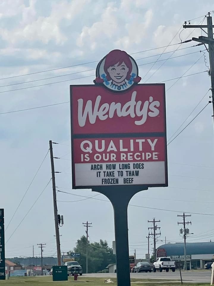 Wendy's sign reads "Arch, how long does it take to thaw frozen beef?"