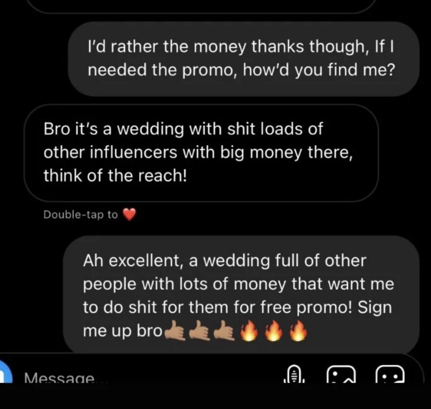 The performer says they'd rather have money, the requester says there will be other influencers there, and the performer says that just means more people who will expect free work