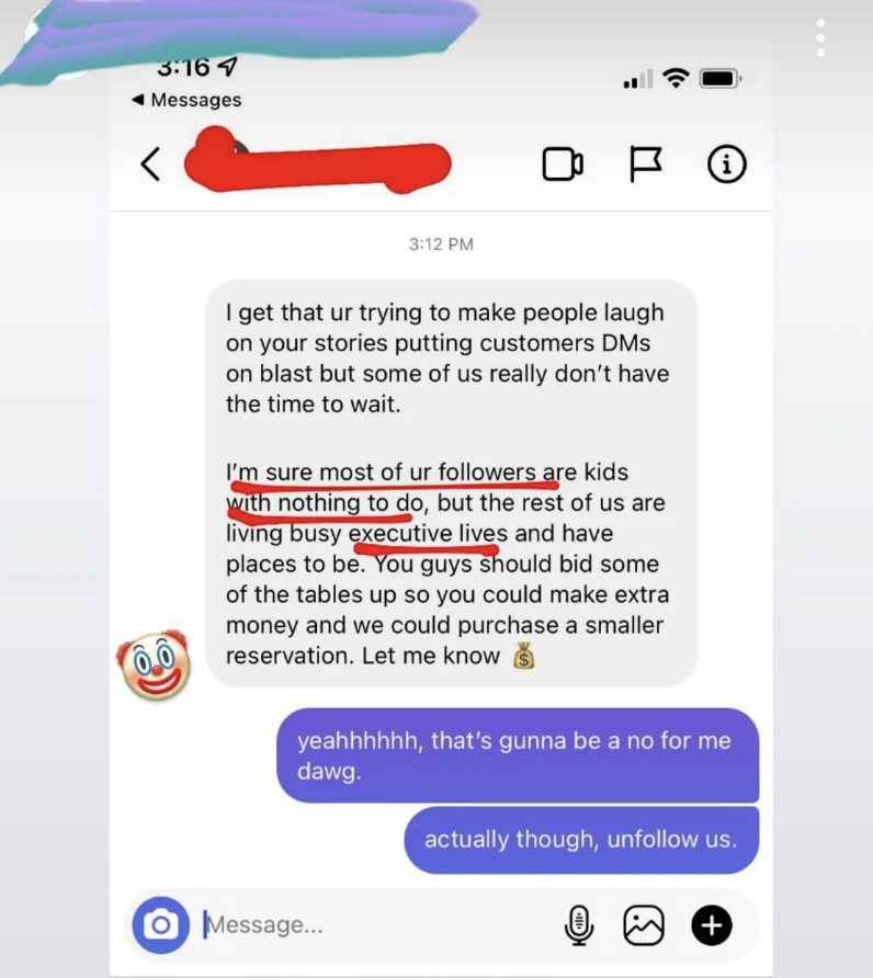 The customer says most of the restaurant's followers are probably kids with nothing better to do, but they don't have time for lines; the restaurant responds "unfollow us"