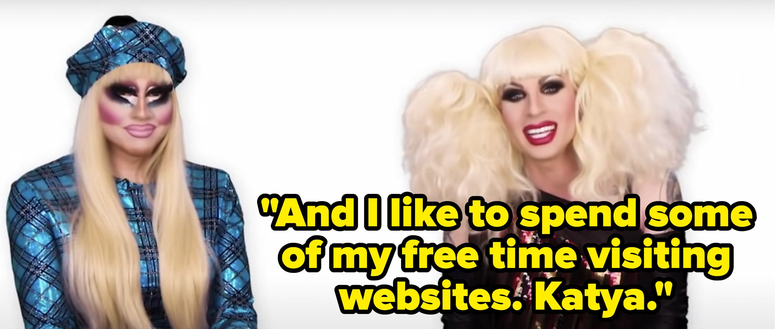 Katya says, And I like to spend some of my free time visiting websites, Katya
