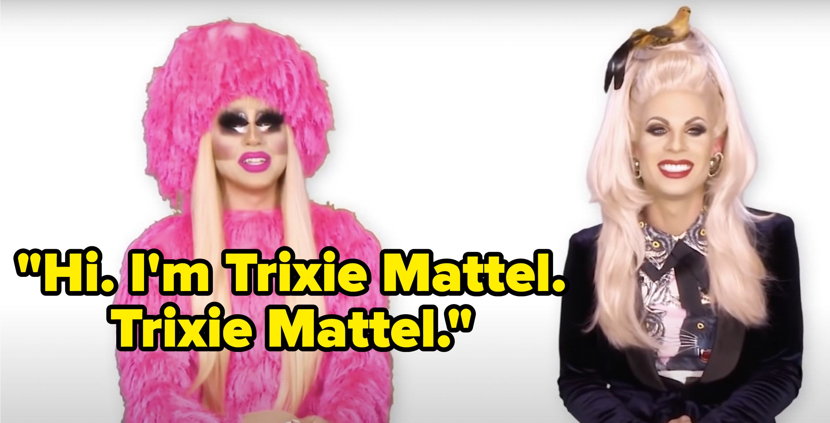 Trixie says, Hi, Im Trixie Mattel, Trixie Mattel