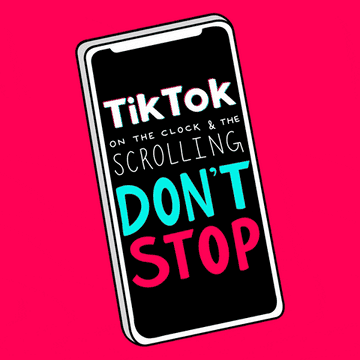 An animated image of a mobile screen that is scrolling on its own and the text reads &quot;TikTok on the clock and the scrolling don&#x27;t stop&quot;