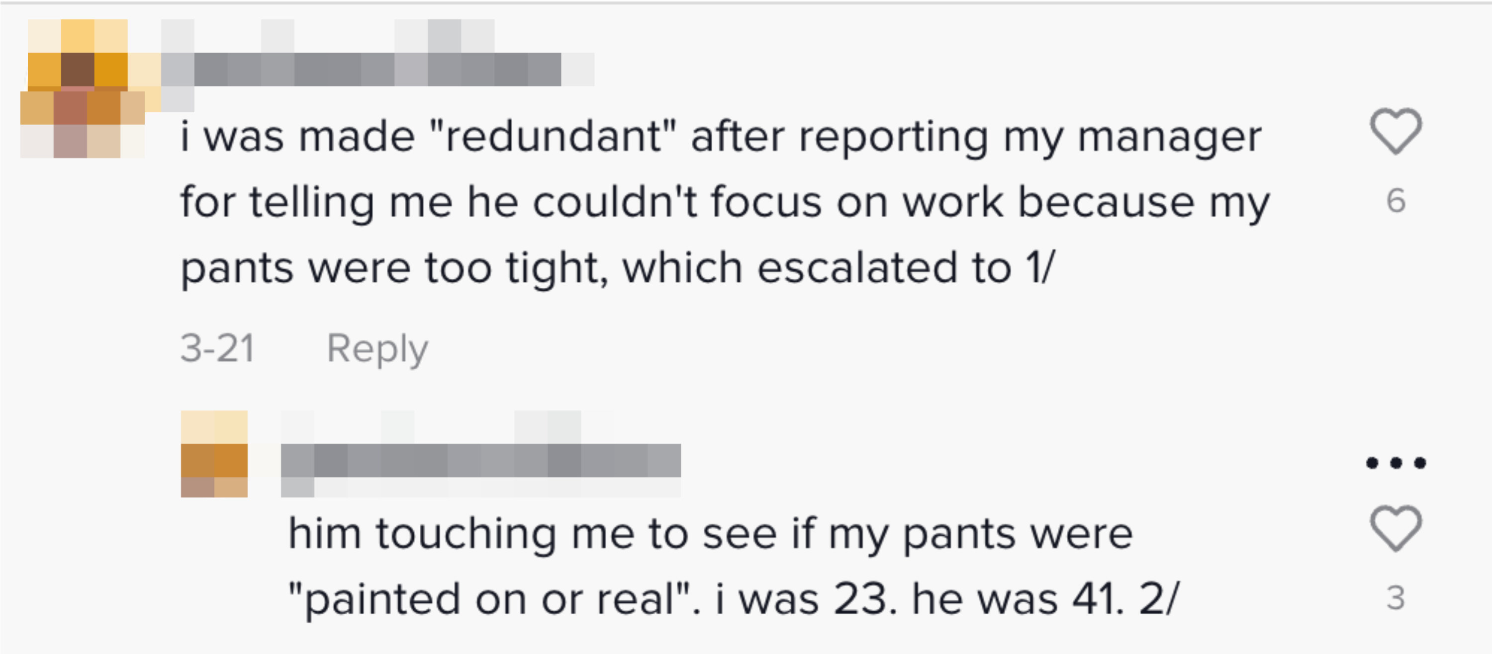 One person recounted how a manager said they couldn&#x27;t focus on work because their pants were too tight