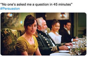 Anne Elliot looks into the camera while seated at a dinner table; the caption reads "No one's asked me a question in 45 minutes: