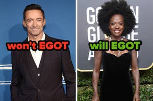 On the left, Hugh Jackman labeled won't EGOT, and on the right, Viola Davis labeled will EGOT