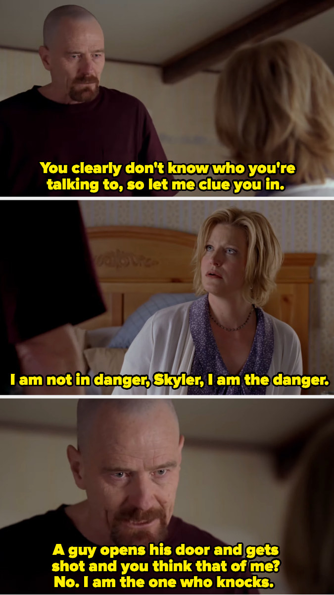 Walter telling Skylar, &quot;I am the one who knocks.&quot;