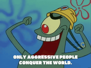 Cartoon character saying, &quot;Only aggressive people conquer the world.&quot;