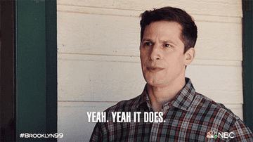 GIF of Andy Samberg in Brooklyn 99 saying, &quot;Yeah. yeah it does.&quot;