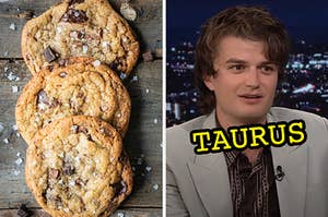 On the left, some chocolate chip cookies topped with flaky sea salt, and on the right, Joe Keery labeled Taurus