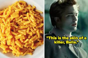 On the left, some mac and cheese, and on the right, Edward from Twilight sparkling in the sun labeled this is the skin of a killer, Bella