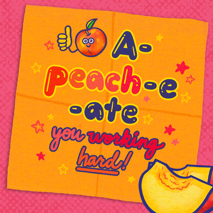 A school lunchbox note reading: &quot;A-peach-e-ate you working hard!&quot; with peaches