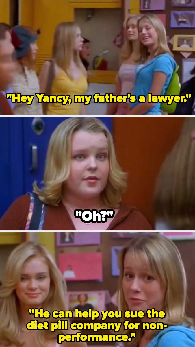 the bully telling yancy that her lawyer father should sue the diet pill company for non-performance