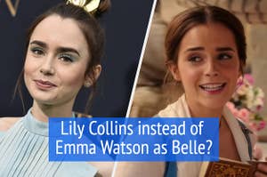 lily collins and emma watson with the text lily collins instead of emma watson as belle