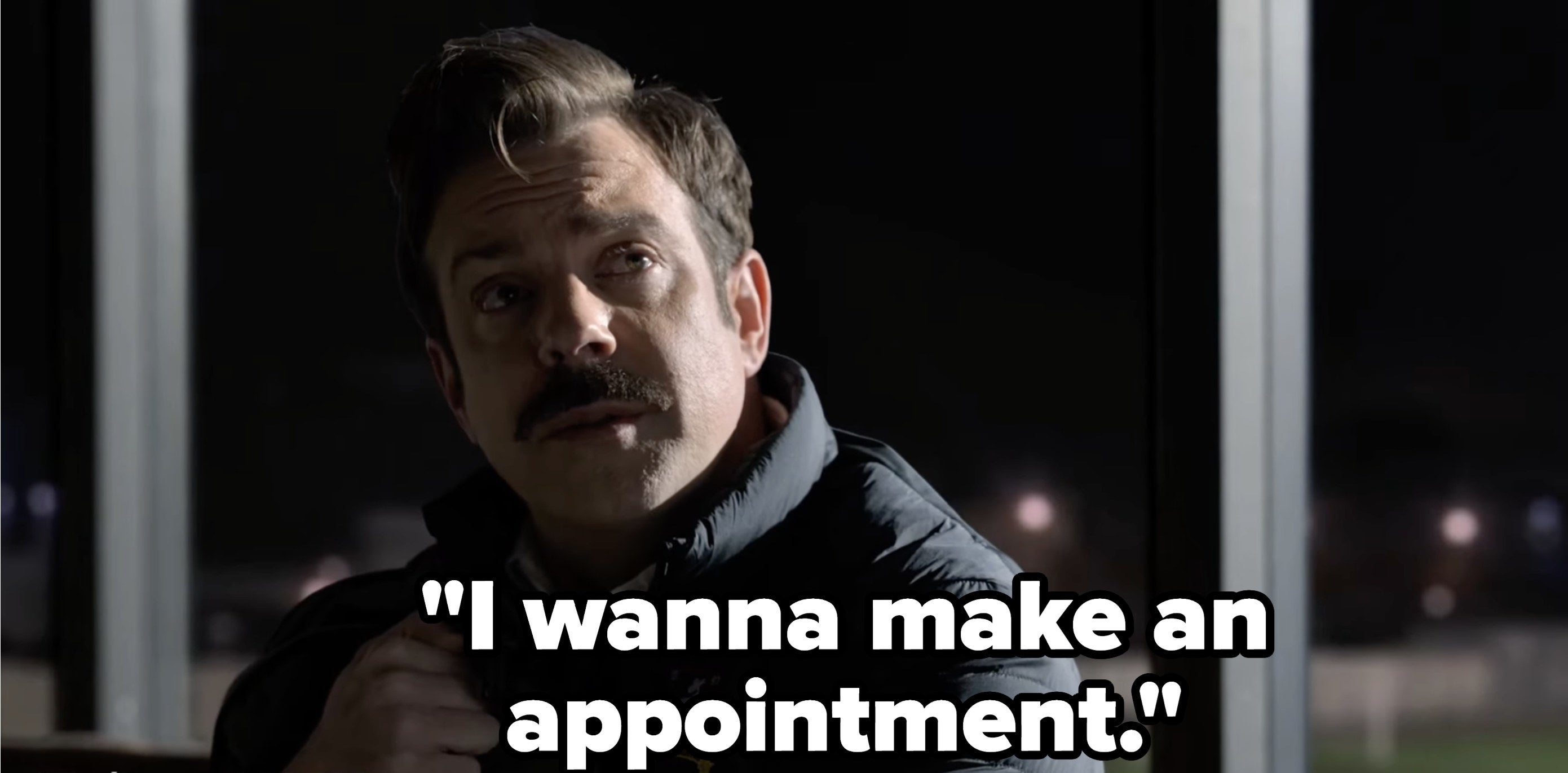 Ted saying he wants to make an appointment