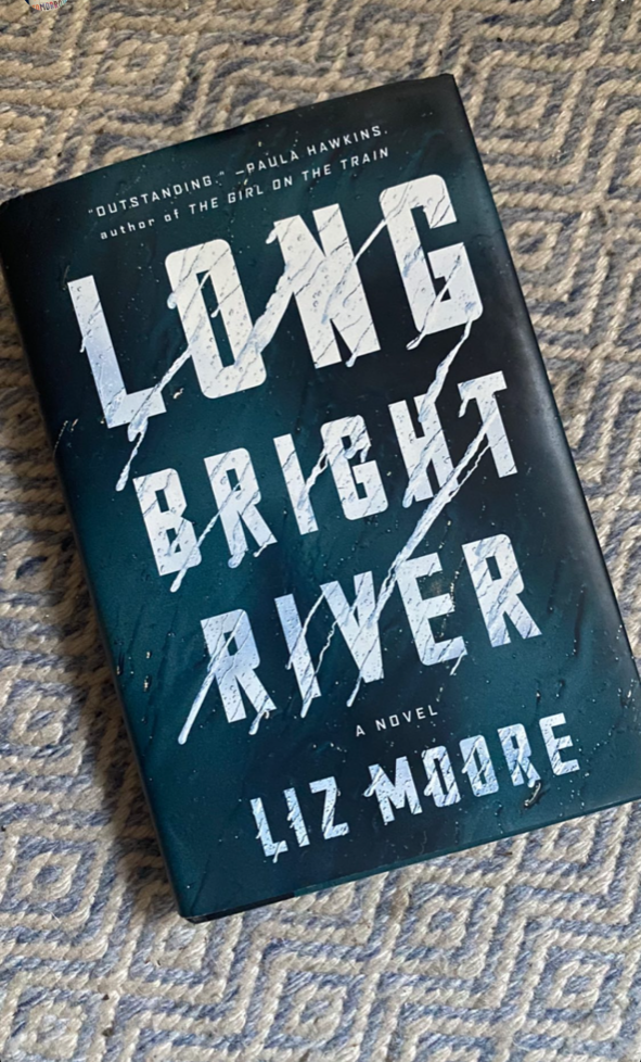 &quot;Long Bright River&quot; by Liz Moore.