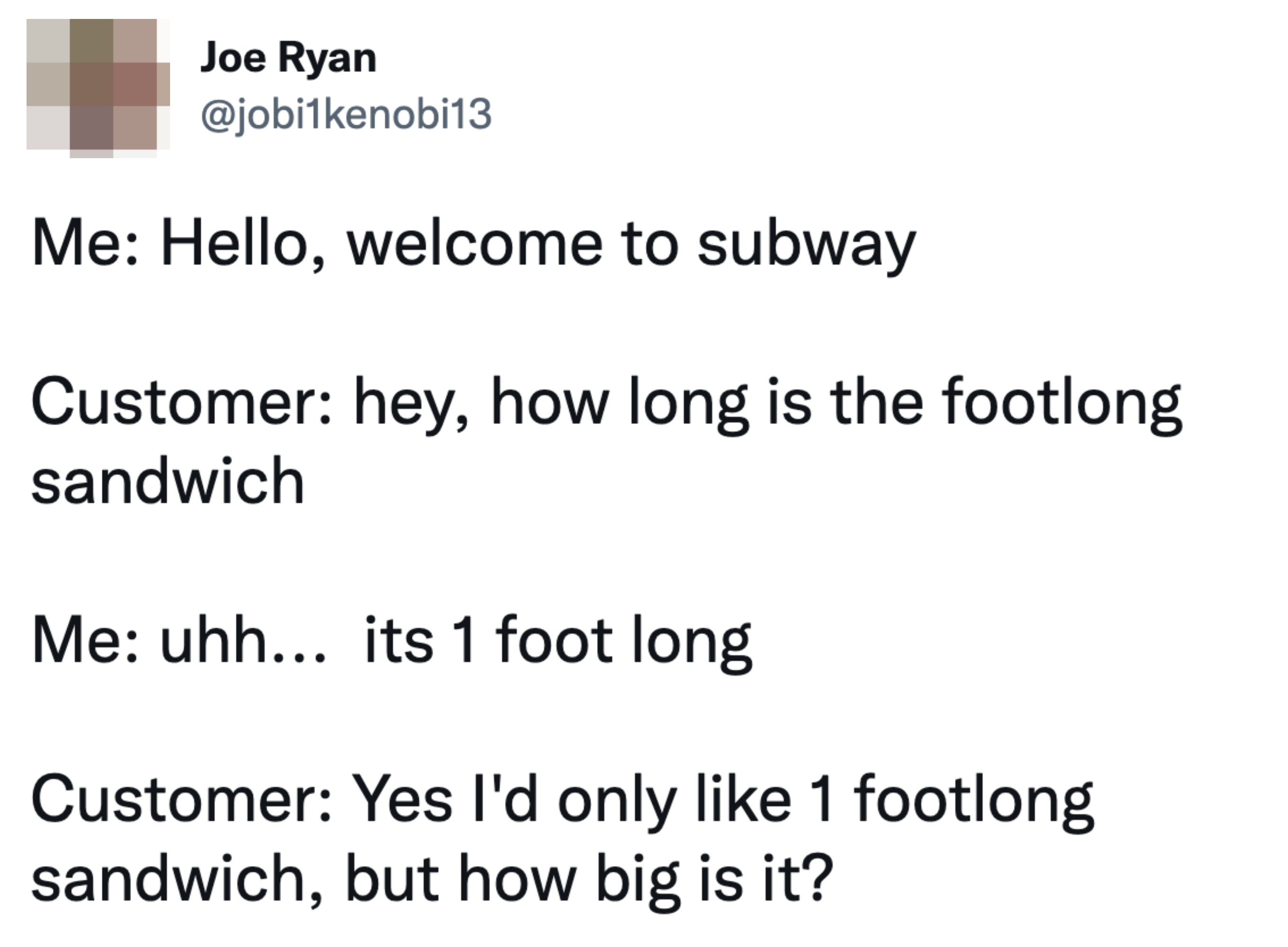 customer does not understand that a footlong means foot