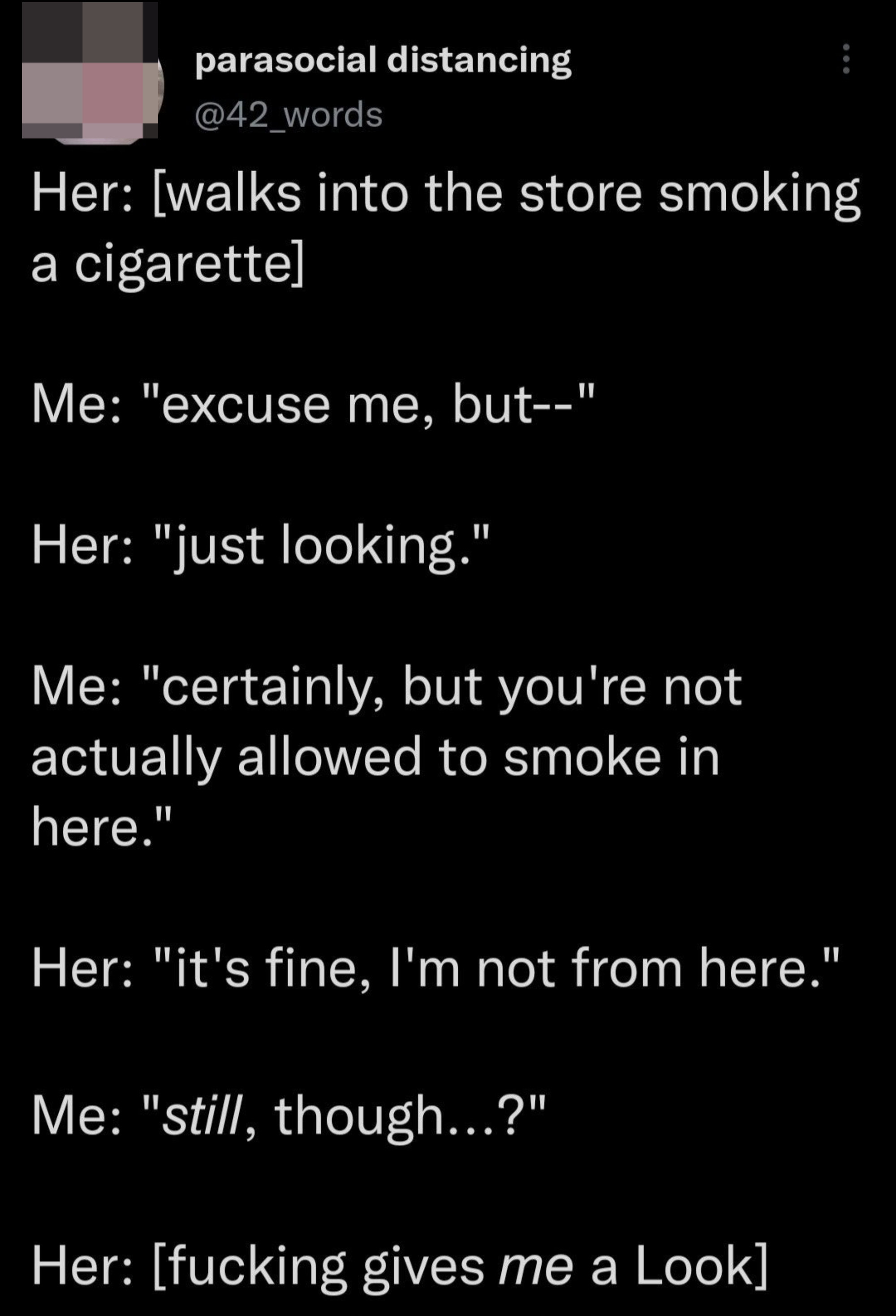customer walks in smoking a cigarette and refuses to stop