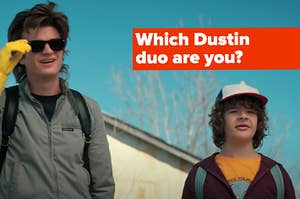Steve and Dustin are approaching a house labeled, "Which Dustin duo are you?"