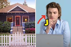 On the left, a house with bushes around it and a picket fence out front, and on the right, Joe Keery with an arrow pointing to him and J typed under his chin