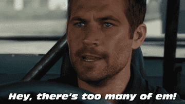 paul walker saying hey there&#x27;s too many of them in fast and furious