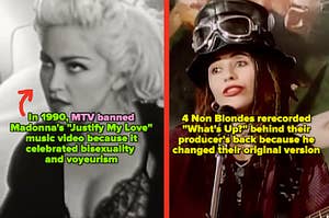 Madonna in her "Justify My Love" music video; Linda Perry in 4 Non Blondes' "What's Up?" music video