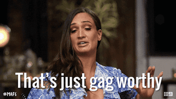 A woman saying, &quot;That&#x27;s just gag worthy&quot;