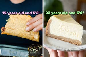 On the left, someone holding a crunchy taco labeled 15 years old and 5 foot 3, and on the right, a slice of cheesecake labeled 22 years old and 5 foot 6