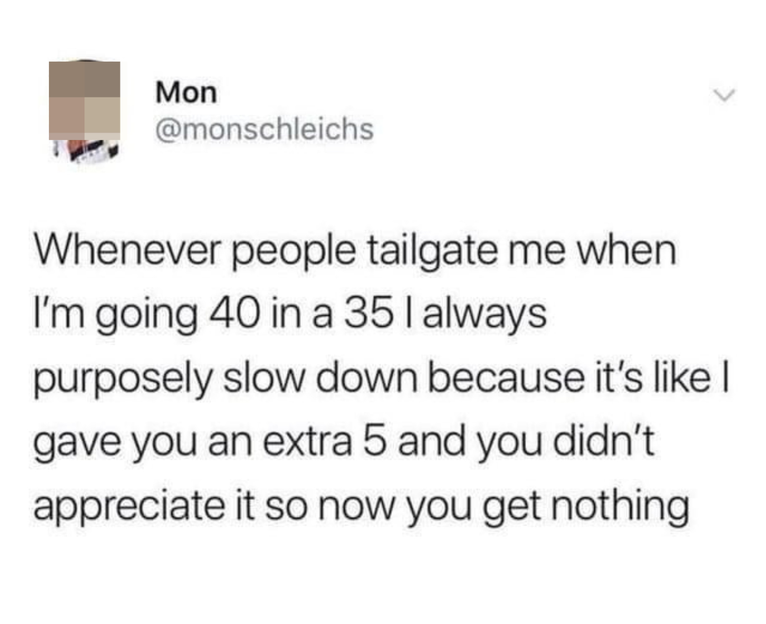 A tweet about purposely slowing down when someone tailgates
