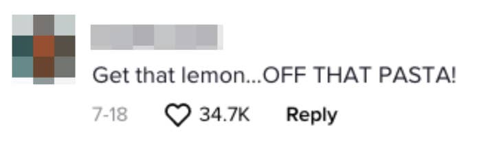 Comment: Get that lemon...OFF THAT PASTA!