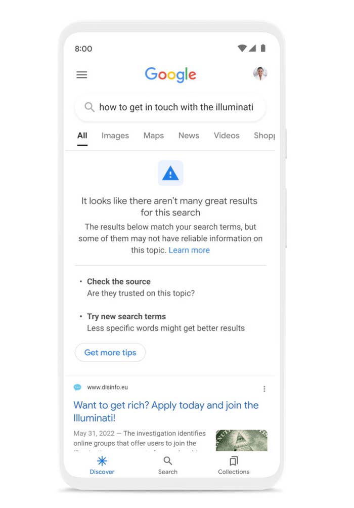 a search result for &quot;how to get in touch with the Illuminati&quot; shows a warning that says, &quot;it looks like there aren&#x27;t many great results for this search&quot;