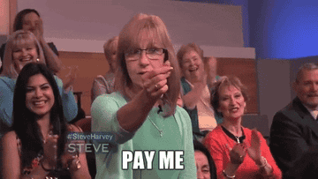 A woman saying, &quot;Pay me.&quot;