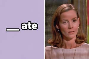 On the left, a blank and then the word ate, and on the right, Miss Honey from Matilda