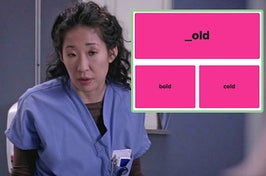 Sandra Oh dressed in scrubs as Cristina on Grey's Anatomy next to a screenshot of a word that starts with blank and ends with old with bold and cold being two possible answer choices