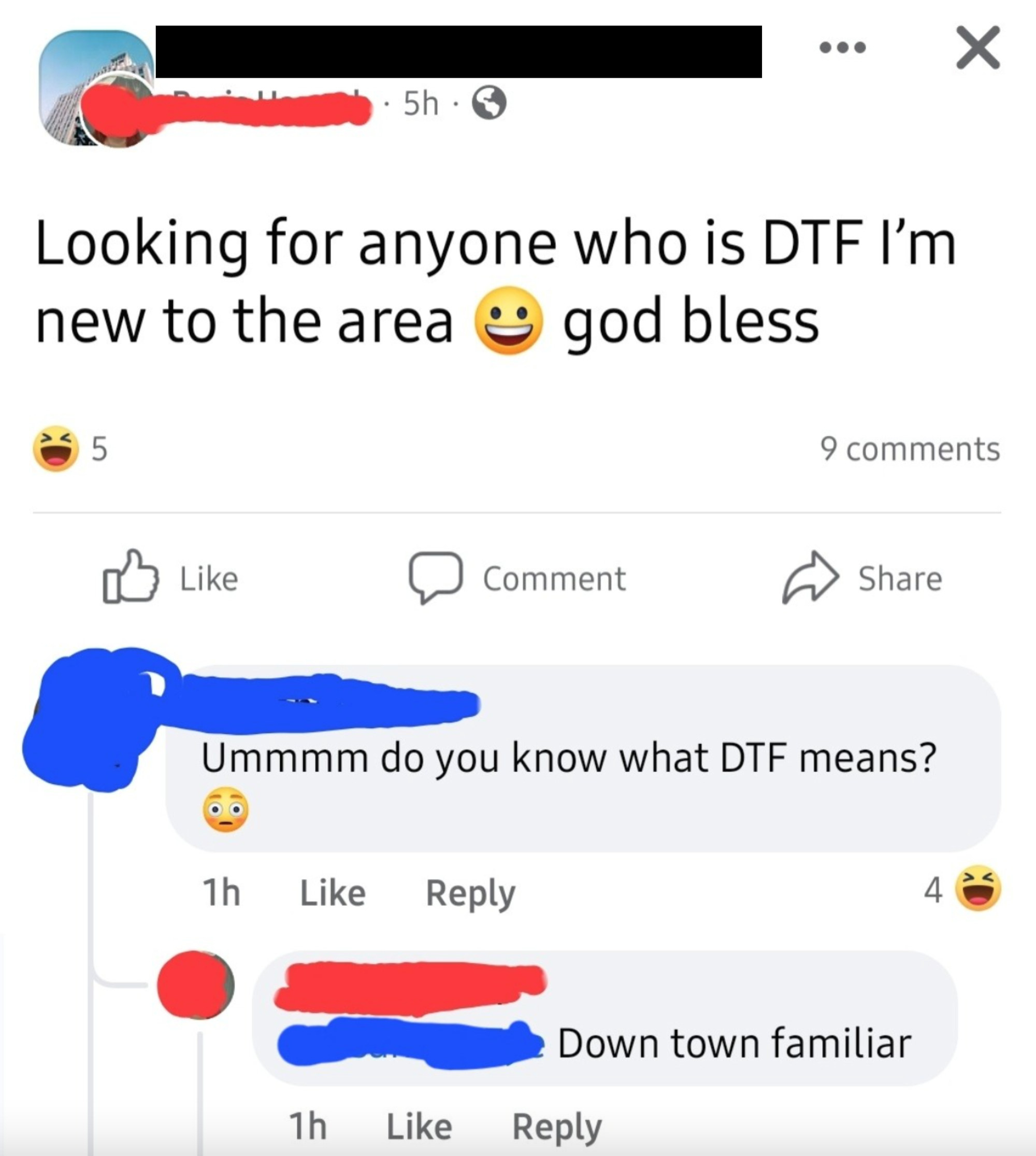 Person posts &quot;Looking for anyone who is DTF I&#x27;m new to the area god bless&quot; and thinks it means &quot;down town familiar&quot;