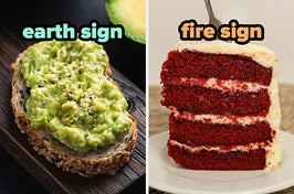 On the left, a slice of avocado toast labeled earth sign, and on the right, a slice of red velvet layer cake labeled fire sign