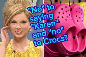 "No to saying karen and no to croscs?" is written over Taylor Swift