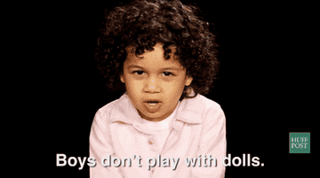 Boys saying, &quot;Pink is a girls&#x27; color,&quot; &quot;Boys don&#x27;t cry,&quot; and &quot;Boys don&#x27;t play with dolls.&quot;