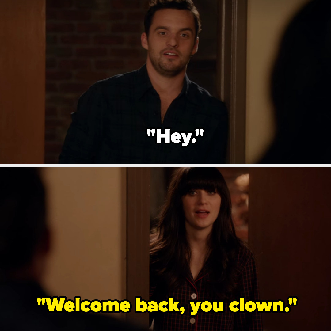 Jess saying, &quot;Welcome back, you clown.&quot;