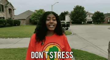 A young woman saying, &quot;don&#x27;t stress&quot;